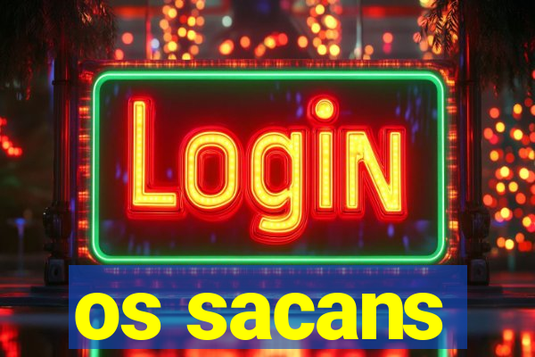 os sacans